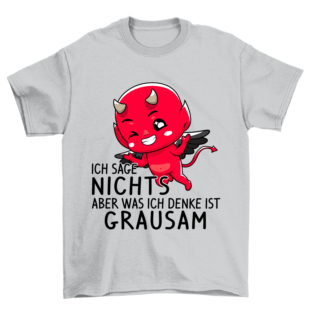 Ich Sage Nichts - Shirt Unisex