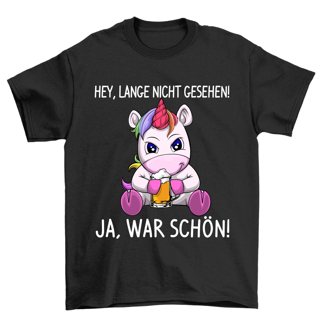 Lange Nicht Gesehen Einhorn - Shirt Unisex