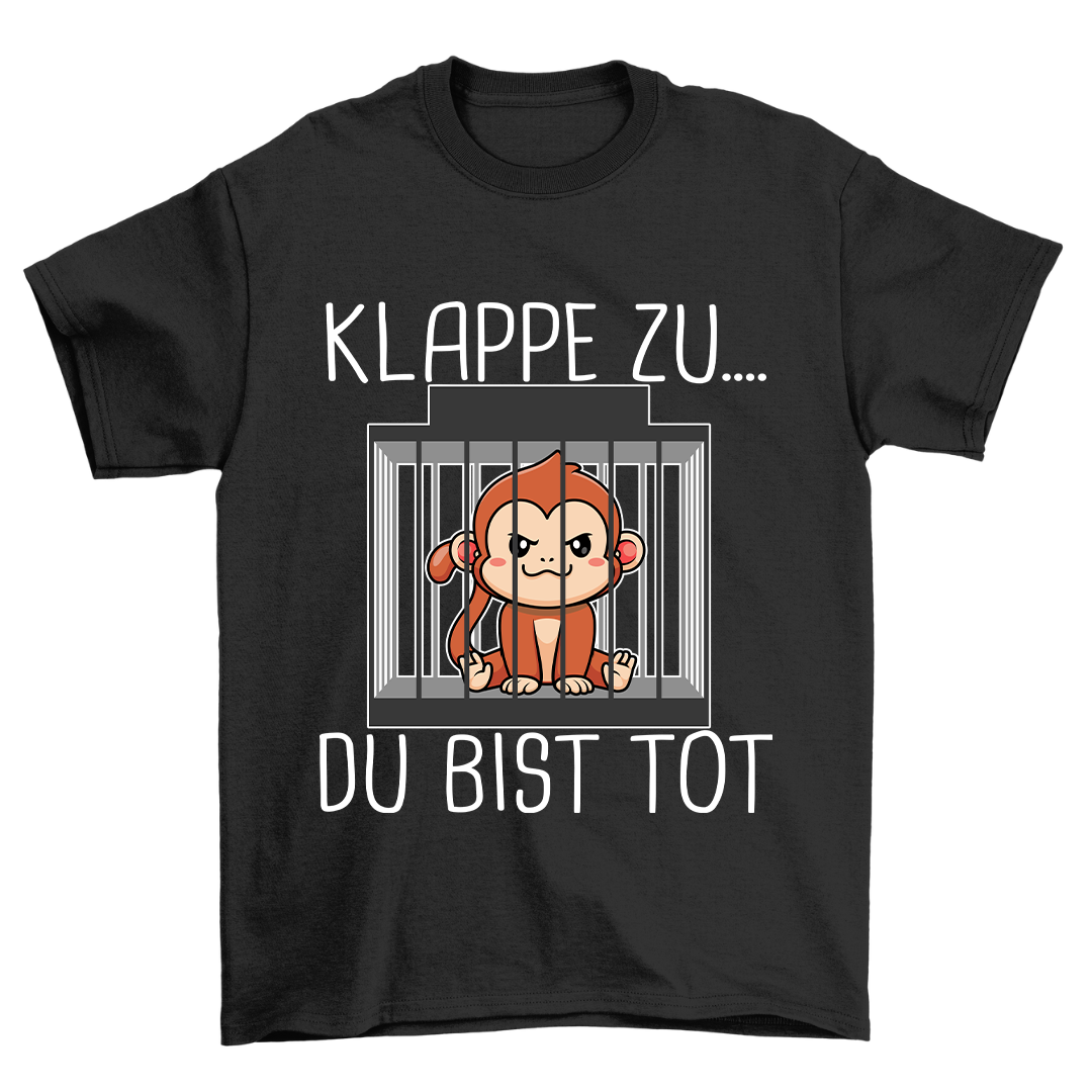 Klappe Zu Affe - Shirt Unisex