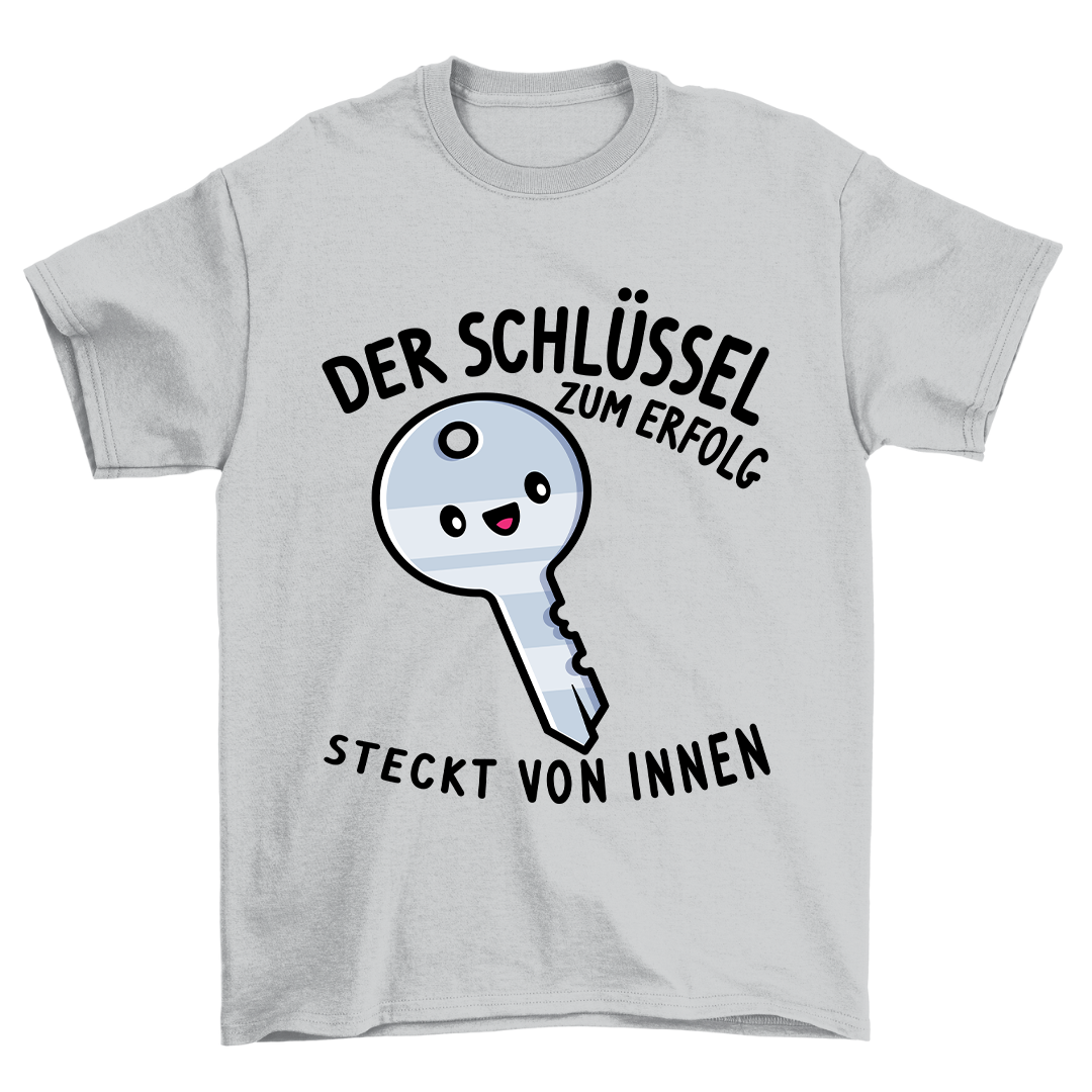 Der Schlüssel Zum Erfolg - Shirt Unisex