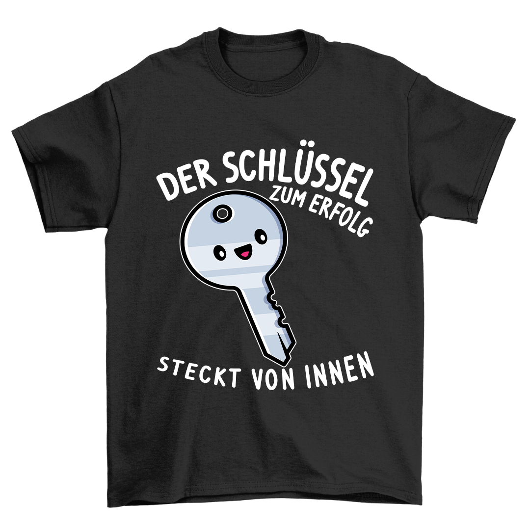 Der Schlüssel Zum Erfolg - Shirt Unisex