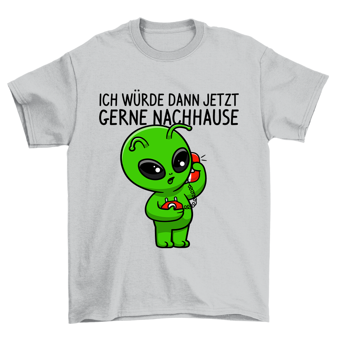 Gerne Nachhause Alien - Shirt Unisex