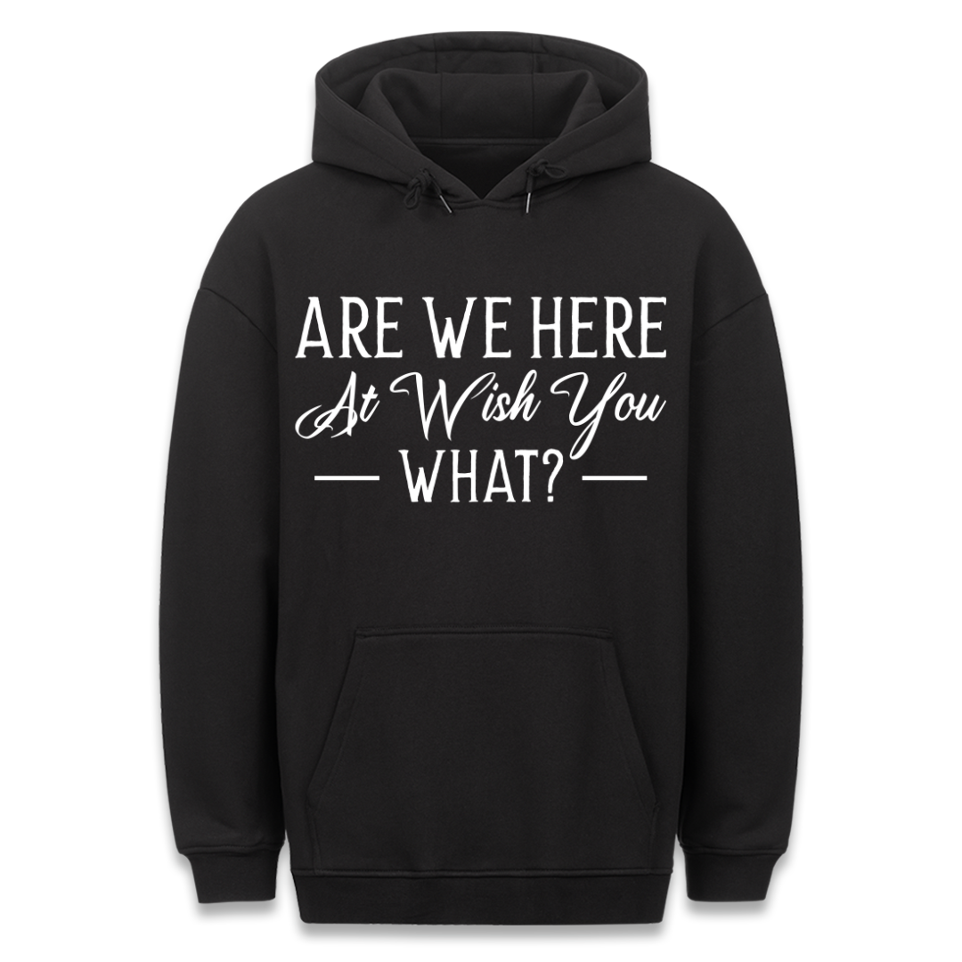 Wish you What - Hoodie Unisex