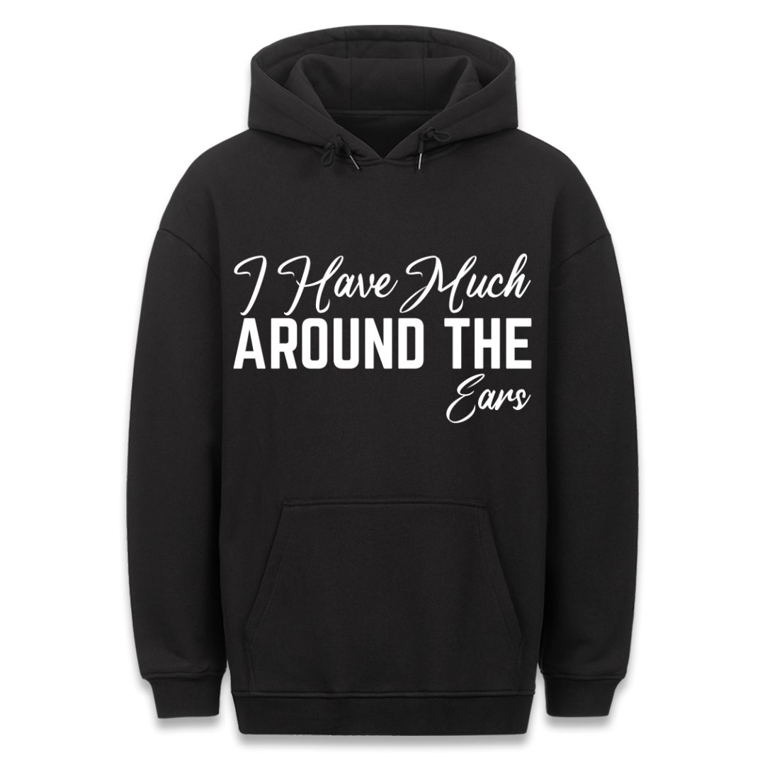 Around the Ears - Hoodie Unisex