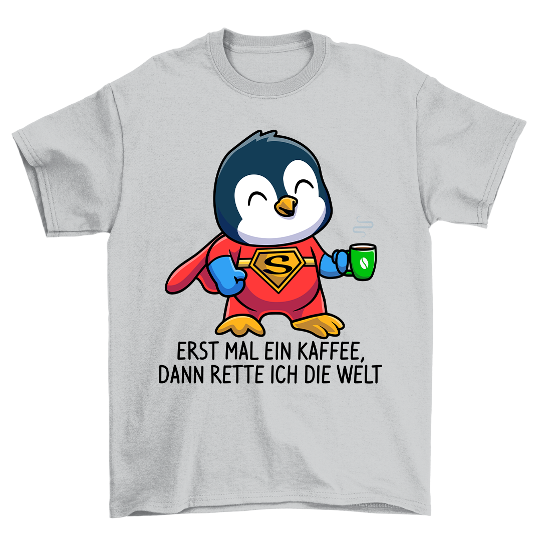 Rette Ich Die Welt Pinguin - Shirt Unisex
