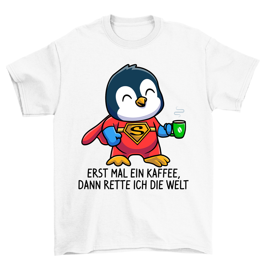 Rette Ich Die Welt Pinguin - Shirt Unisex