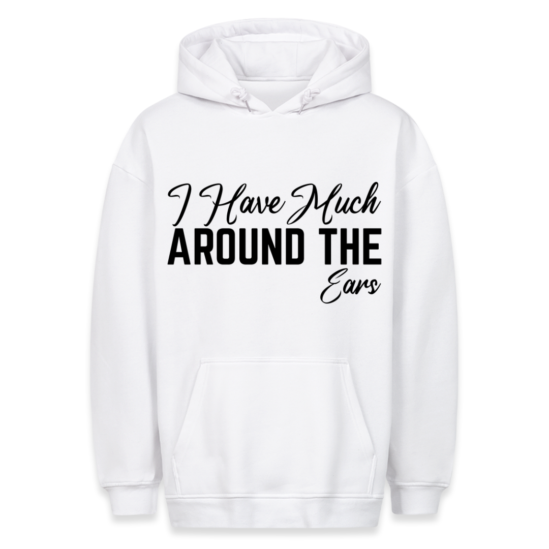 Around the Ears - Hoodie Unisex