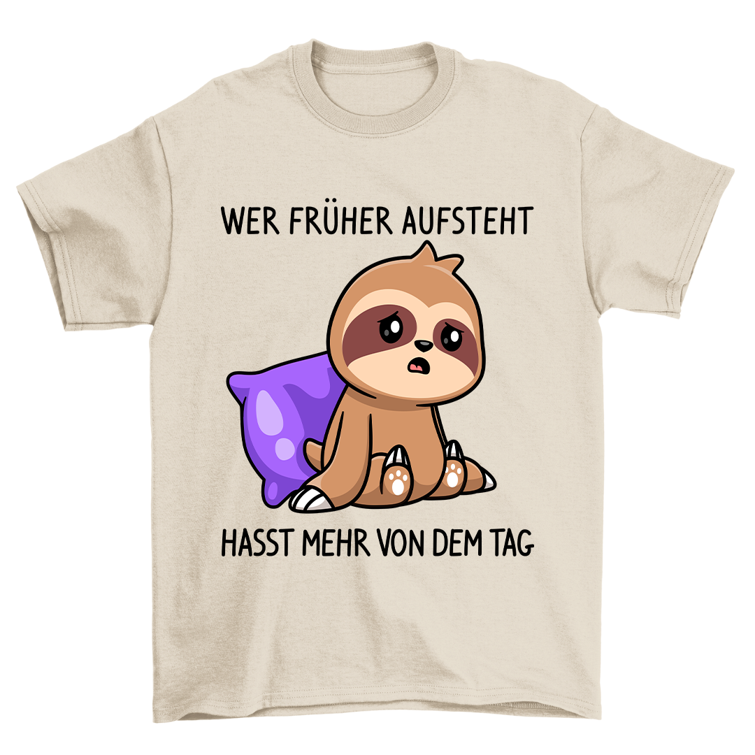Wer Früher Aufsteht - Shirt Unisex
