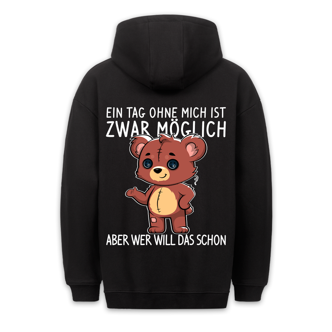 Ein Tag Ohne Mich Teddy - Premium Hoodie Unisex Rückendruck