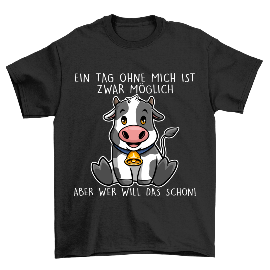 Ohne Mich Kuh - Shirt Unisex