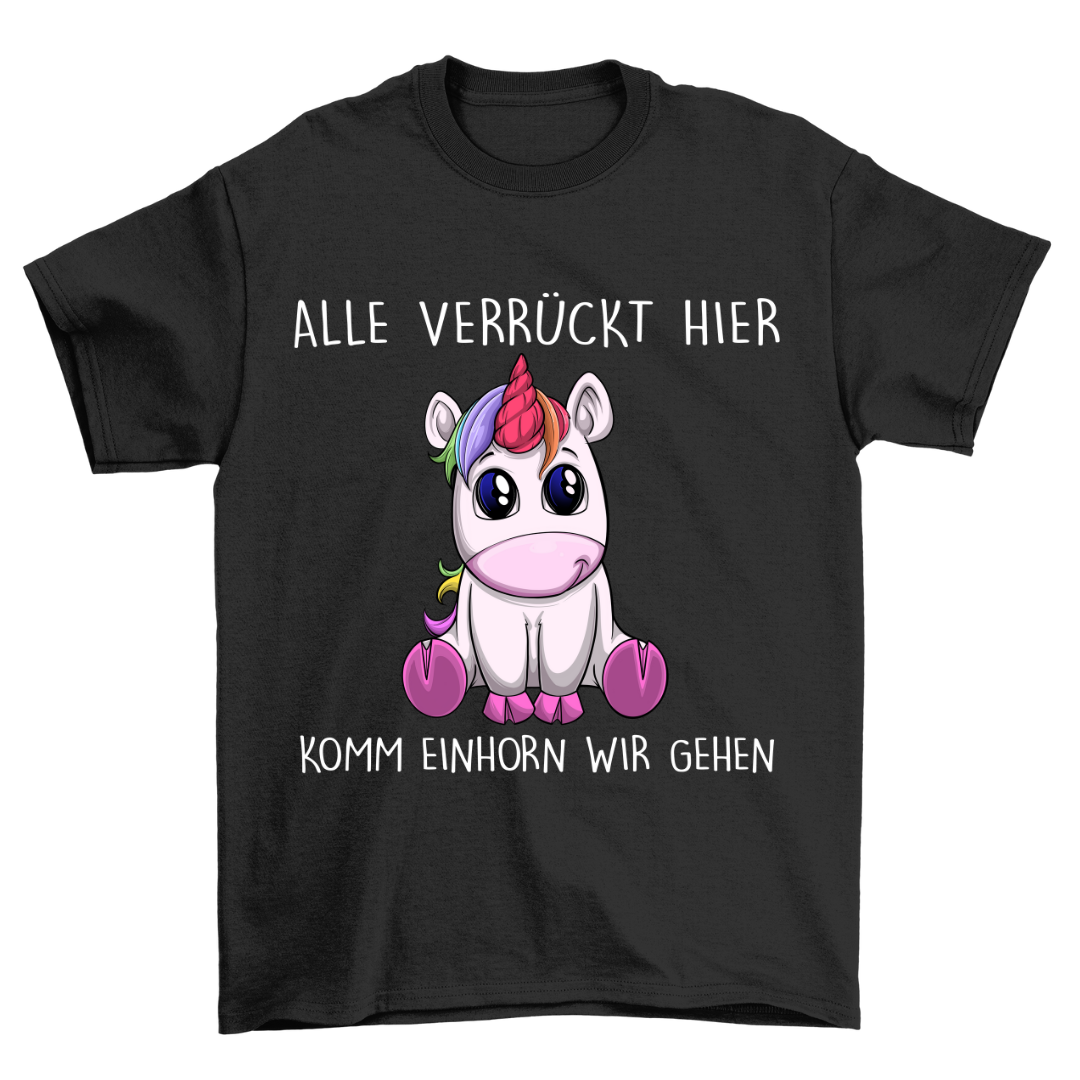 Verrückt Einhorn - Shirt Unisex