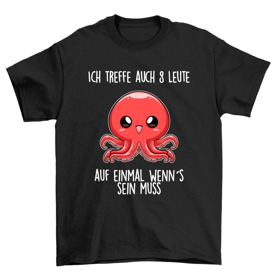 Treffe Auch 8 Leute - Unisex Shirt