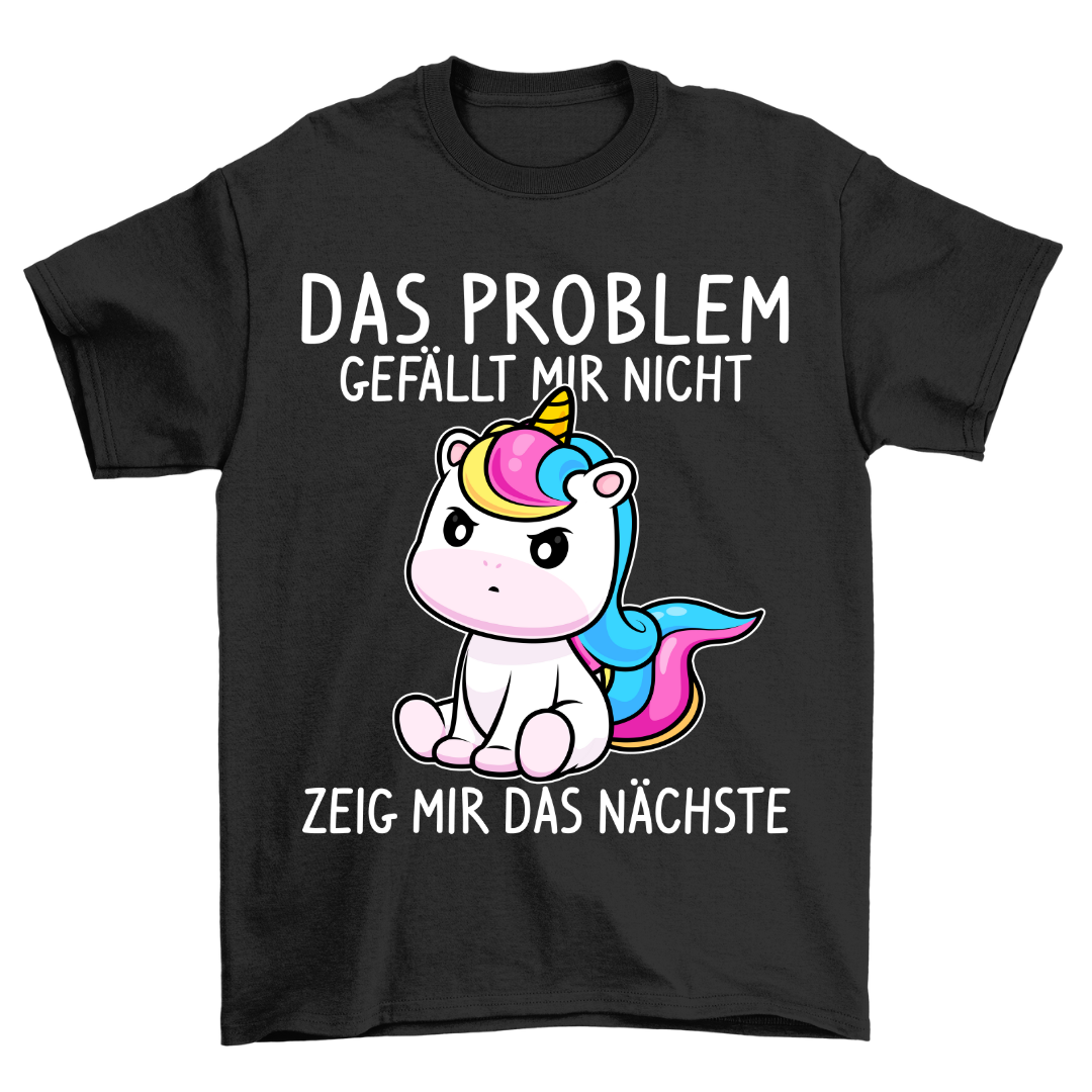 Nächste Problem Einhorn - Shirt Unisex