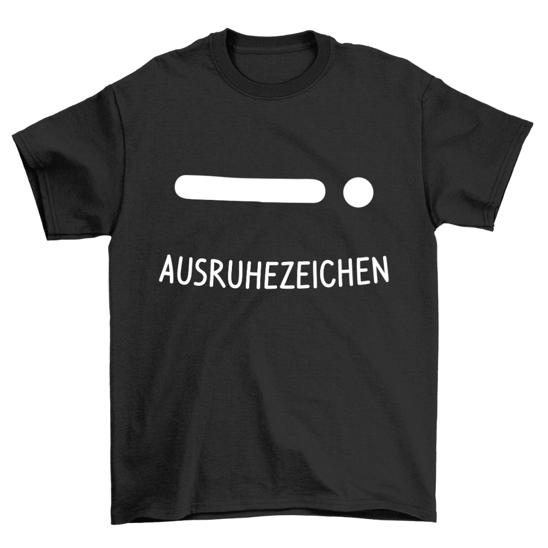 Ausruhezeichen - Shirt Unisex