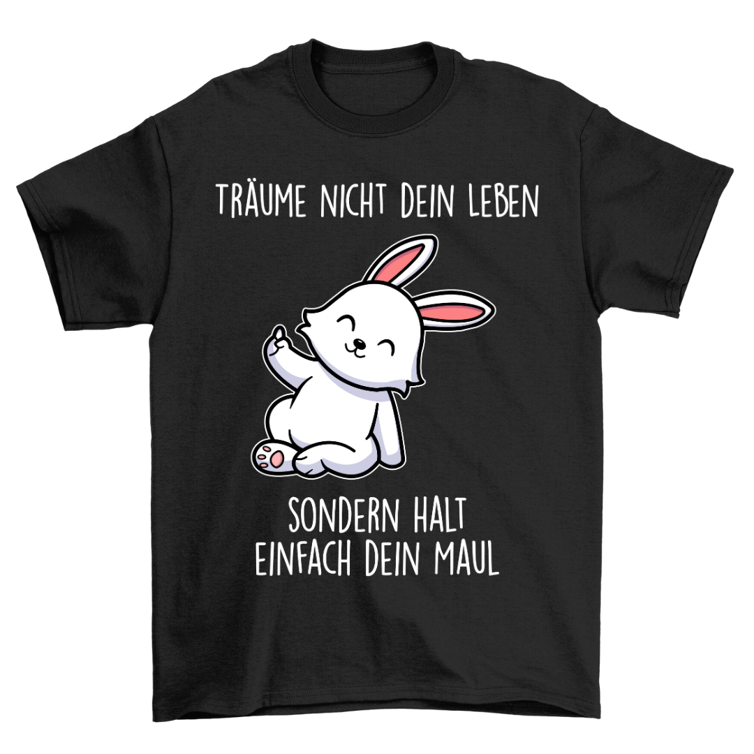 Träume Nicht Dein Leben - Shirt Unisex