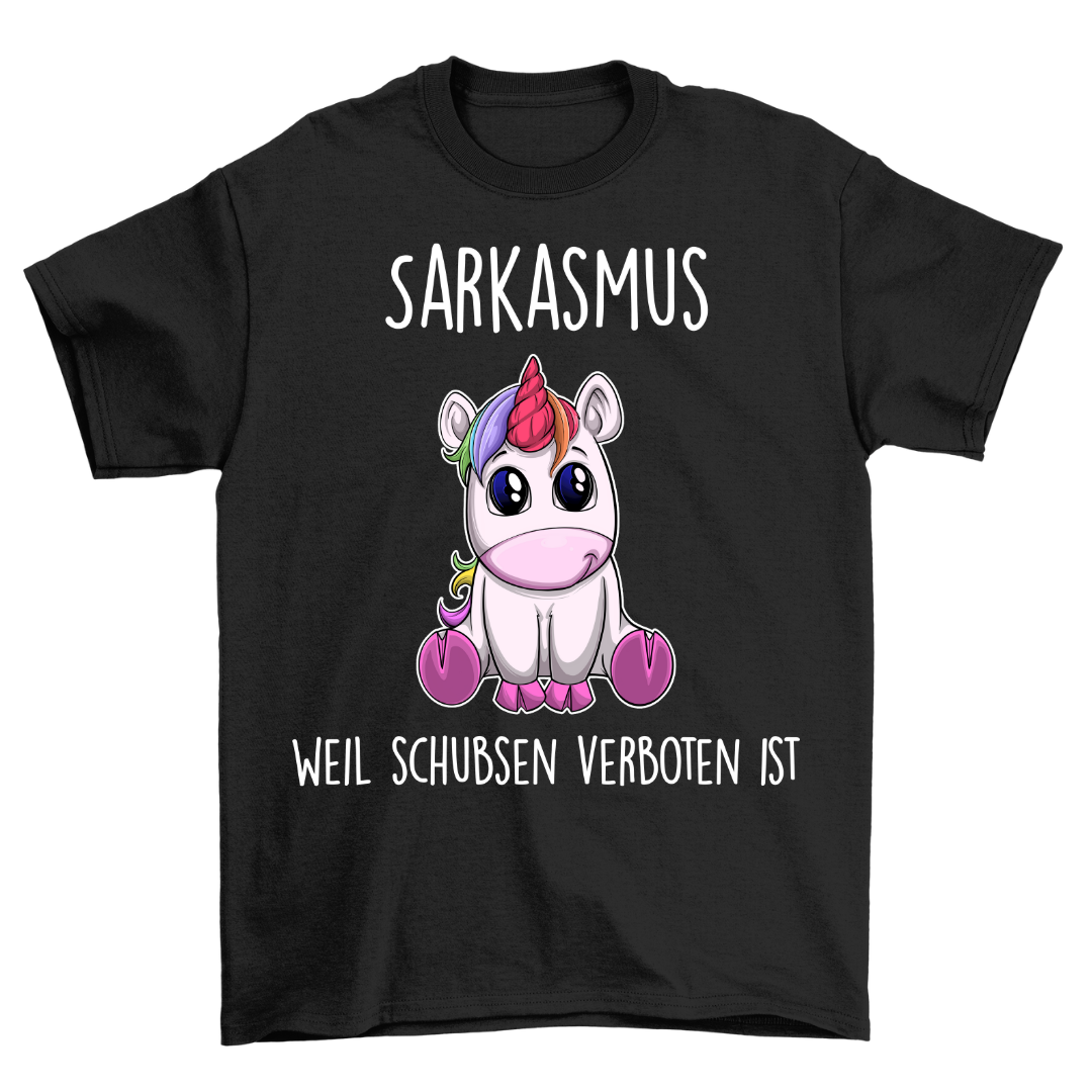 Sarkasmus Schubsen - Shirt Unisex