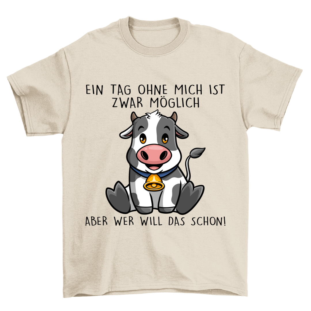 Ohne Mich Kuh - Shirt Unisex