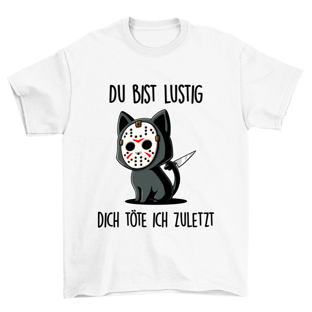 Zuletzt Katze - Shirt Unisex