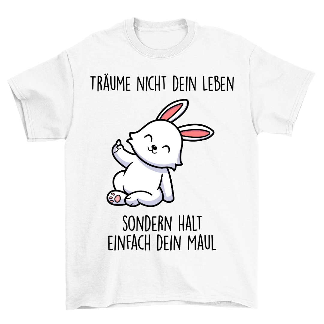 Träume Nicht Dein Leben - Shirt Unisex