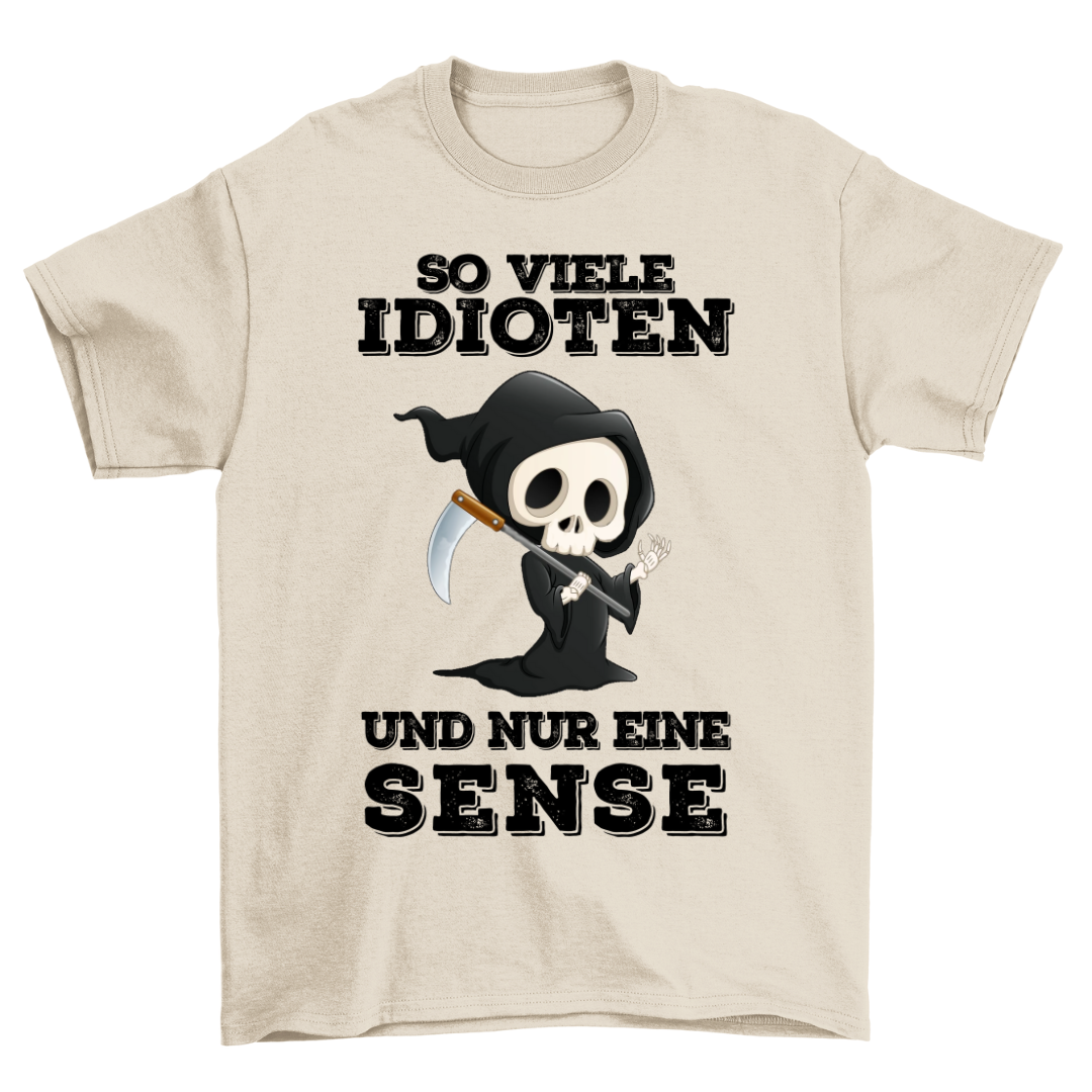 Idioten Sensenmann - Shirt Unisex