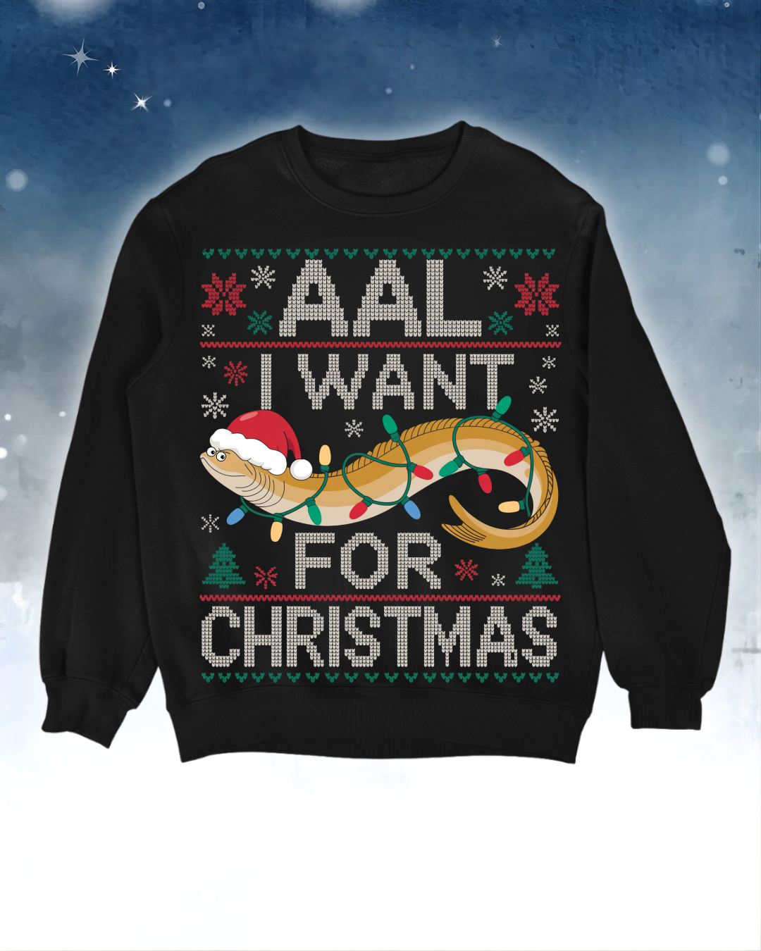 Aal i want - Ugly Sweater