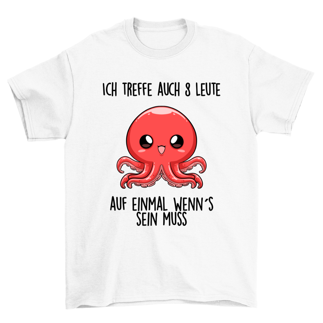 Treffe Auch 8 Leute - Unisex Shirt