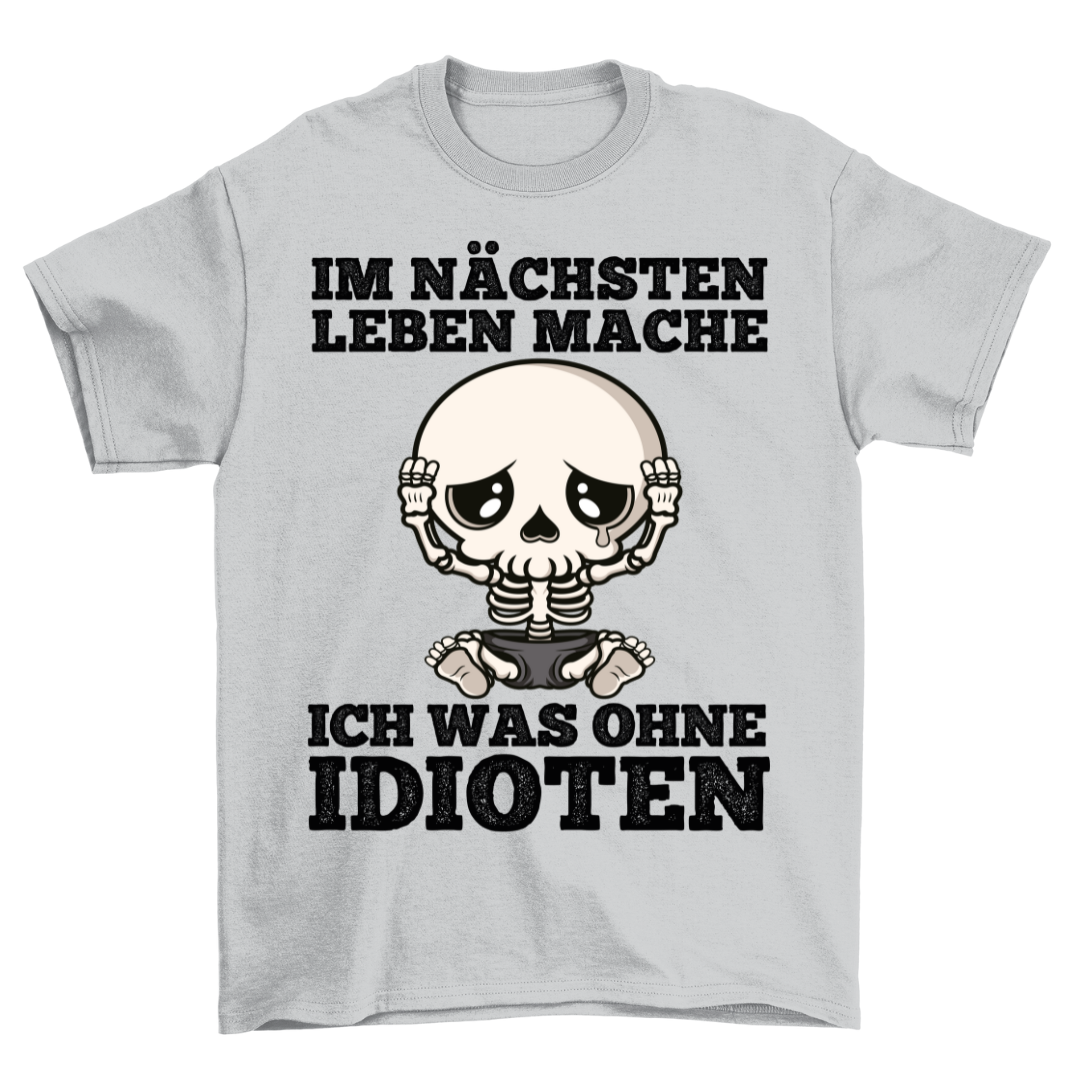 Idioten Skelett - Shirt Unisex