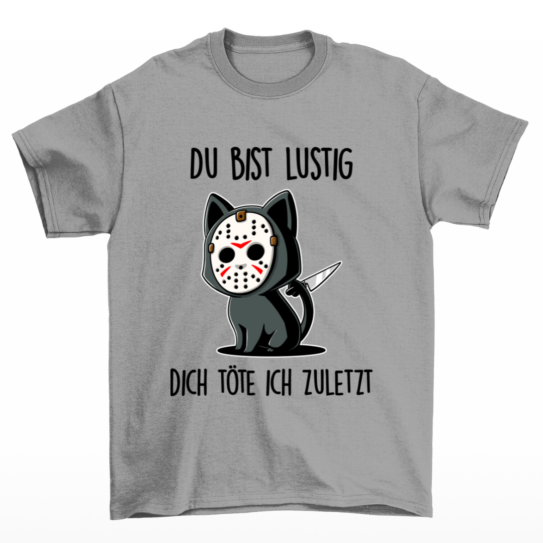 Zuletzt Katze - Shirt Unisex