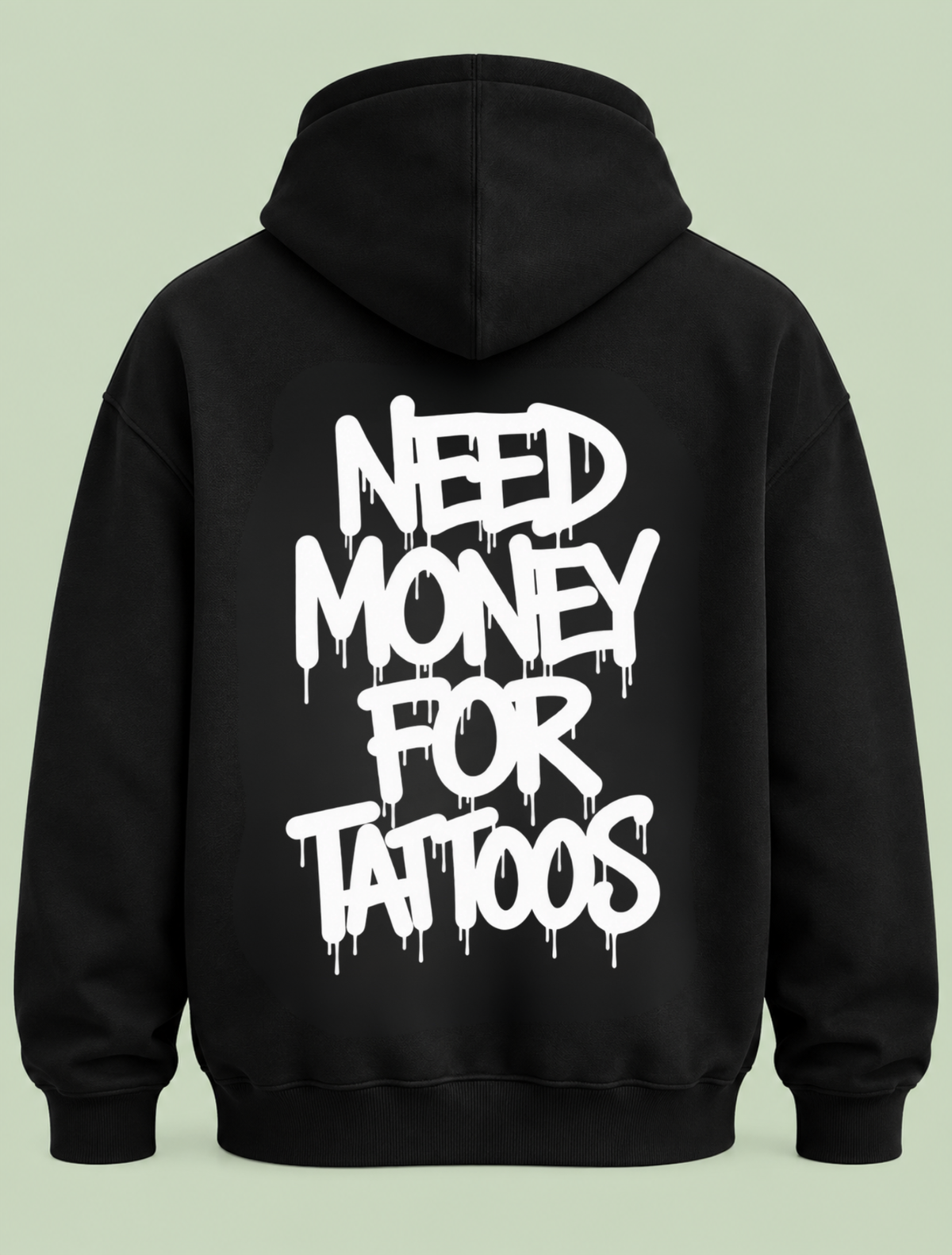 need money for tattoos - Hoodie Unisex Backprint