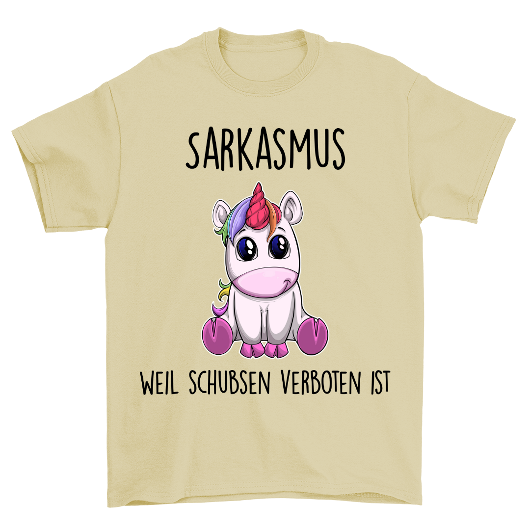 Sarkasmus Schubsen - Shirt Unisex