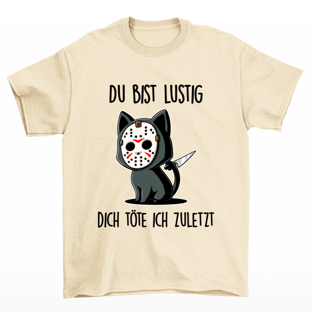 Zuletzt Katze - Shirt Unisex