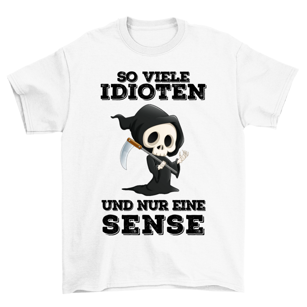 Idioten Sensenmann - Shirt Unisex