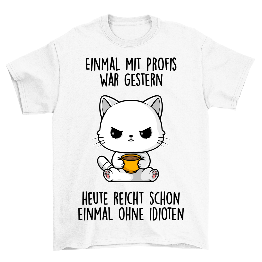 Ohne Idioten - Shirt Unisex
