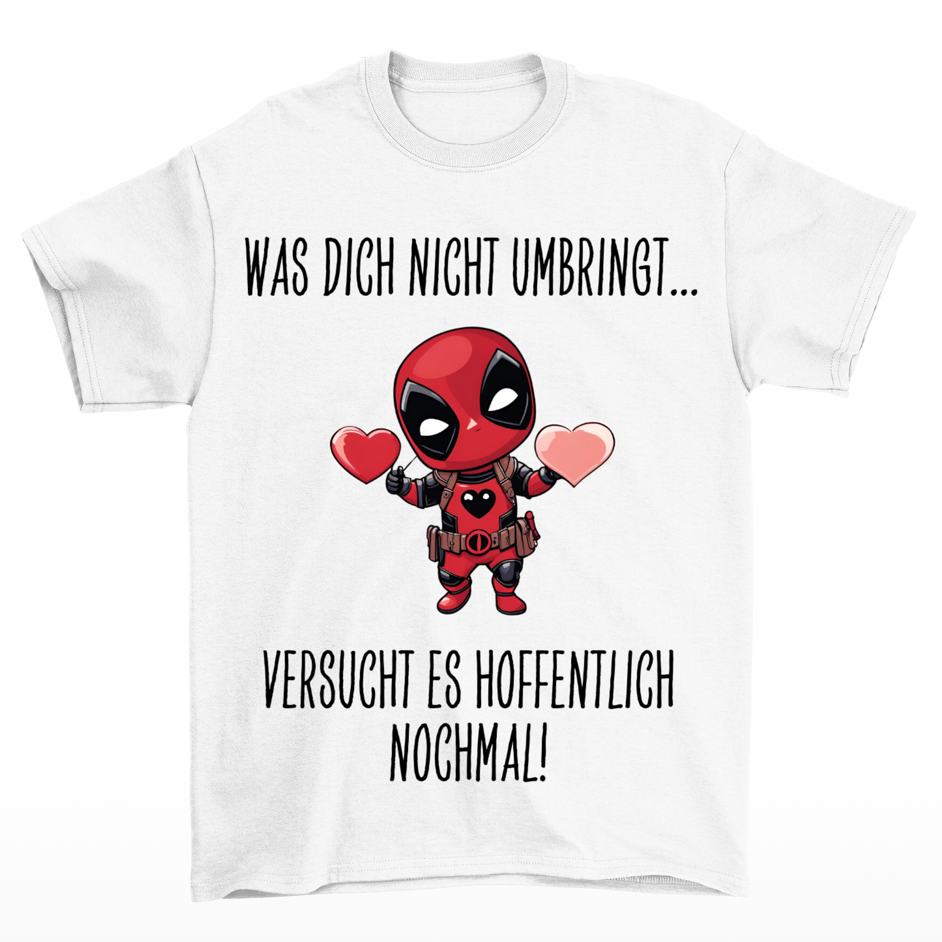 Was dich nicht umbringt - Shirt Unisex