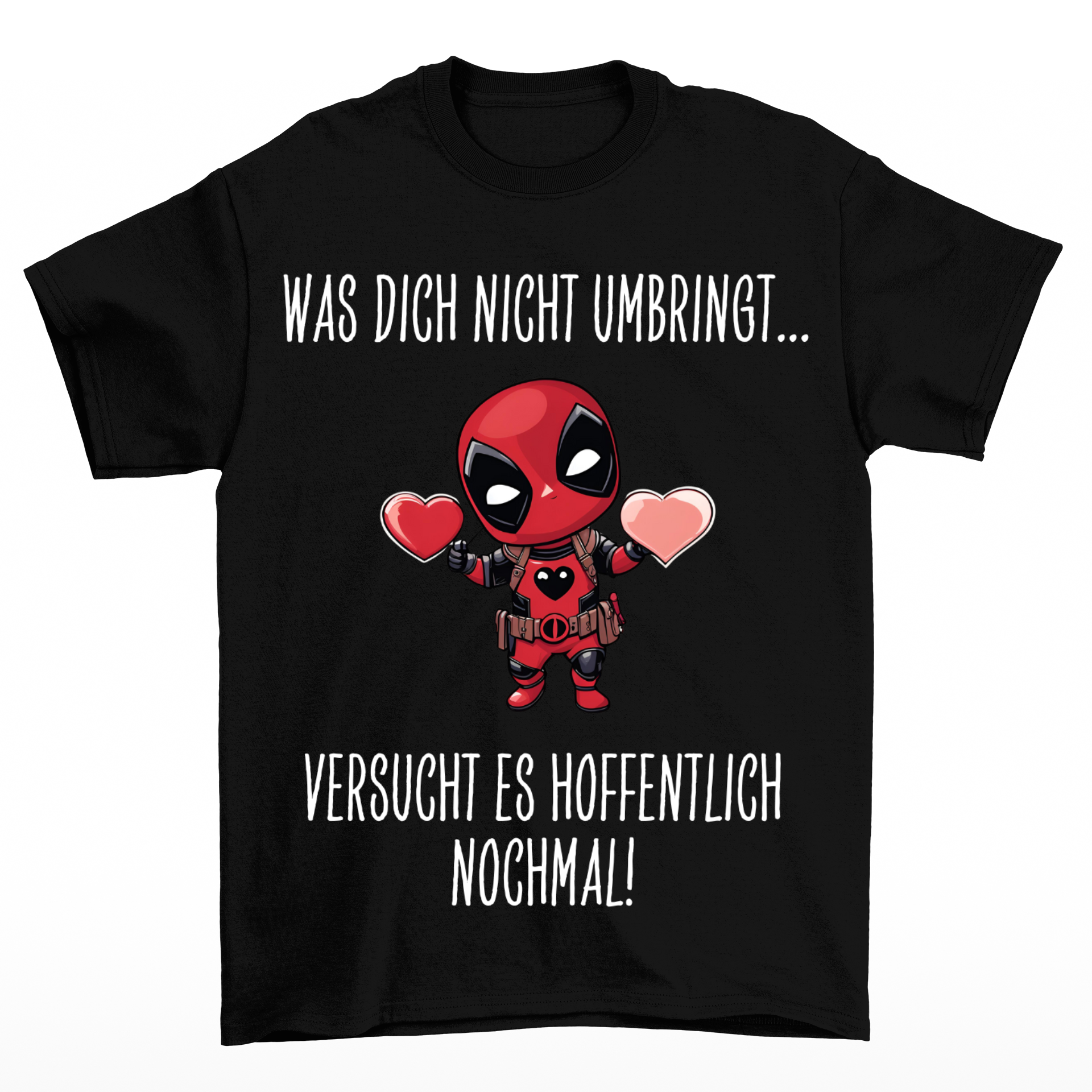 Was dich nicht umbringt - Shirt Unisex