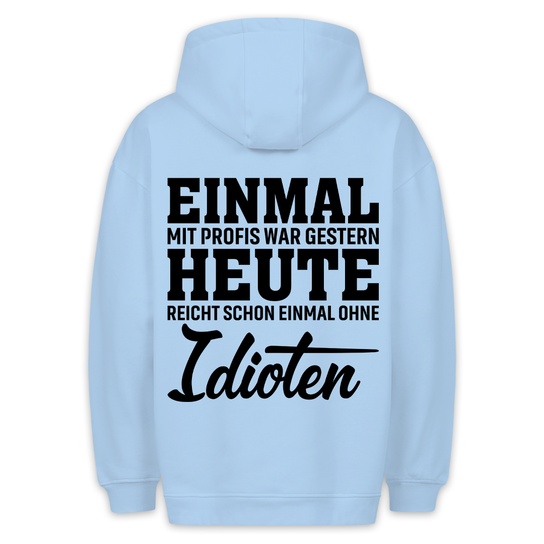 Ohne Idioten - Hoodie Unisex Rückendruck