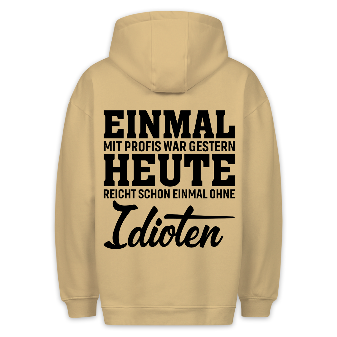Ohne Idioten - Hoodie Unisex Rückendruck