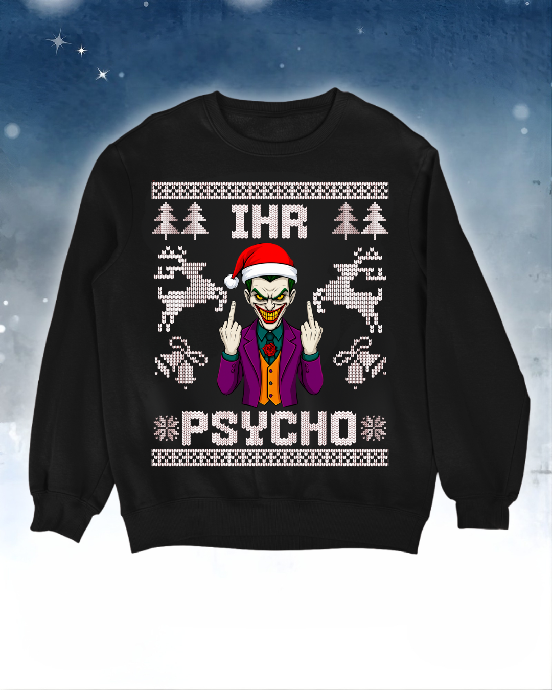 Ihr Psycho - Ugly Sweater