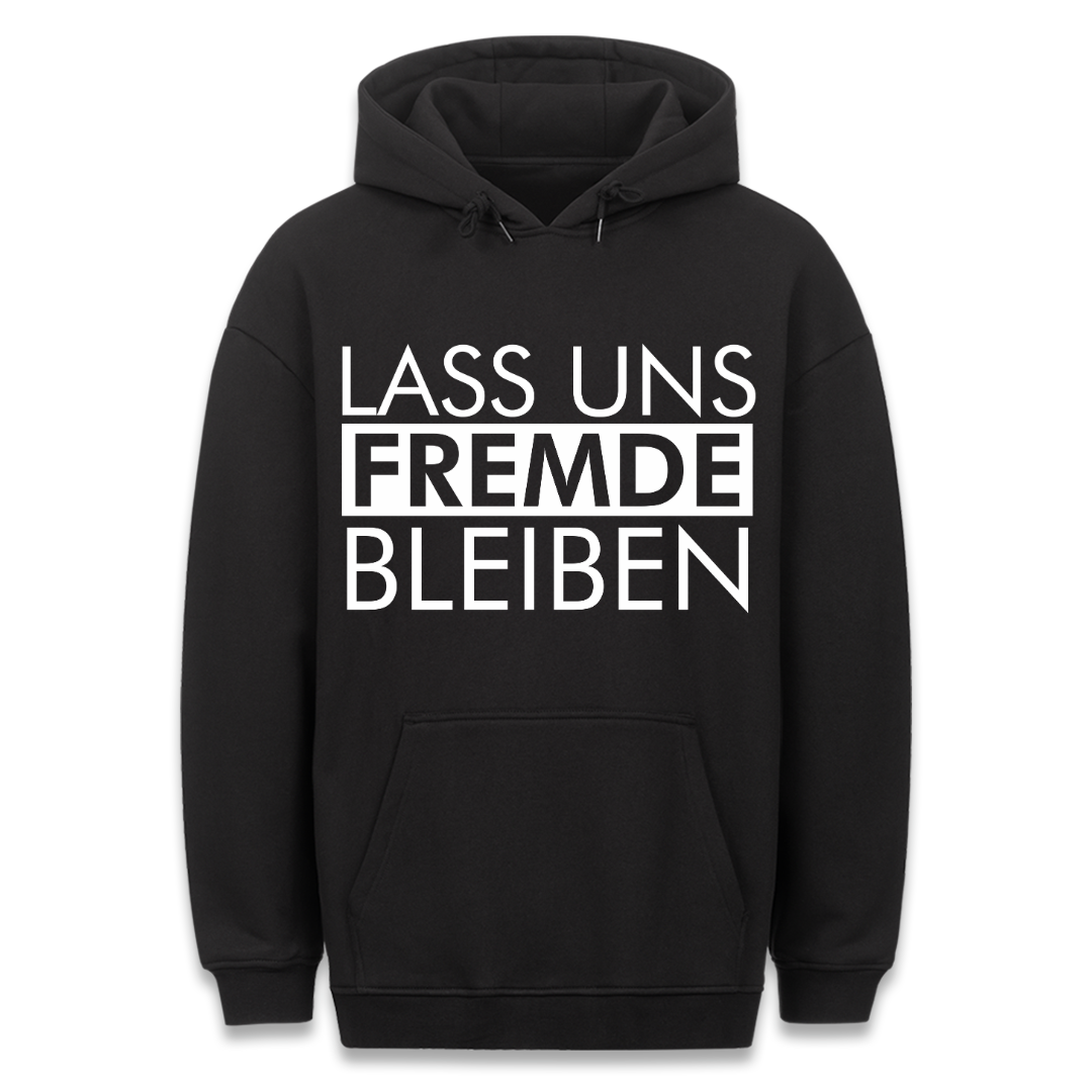 Fremde Bleiben - Hoodie Unisex