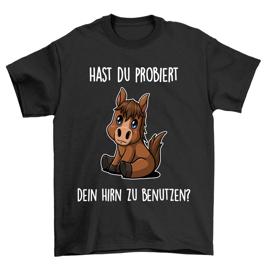 Hirn benutzen Pony - Shirt Unisex