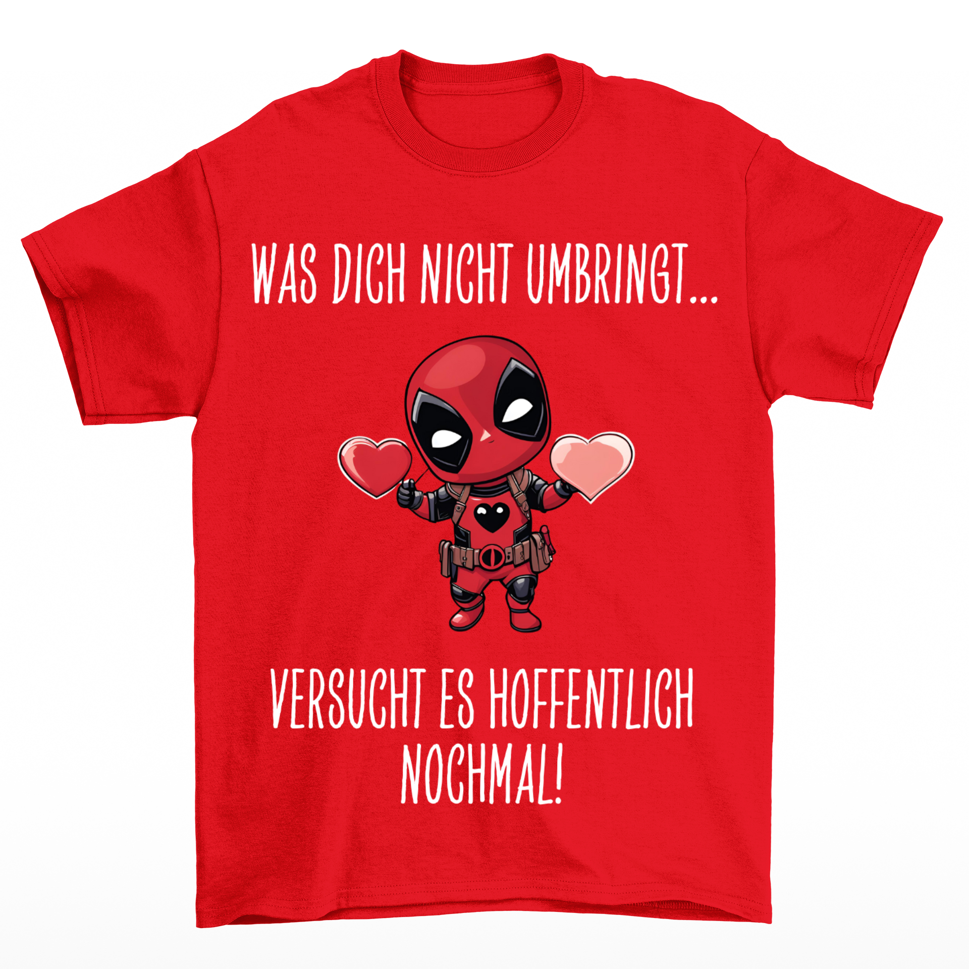 Was dich nicht umbringt - Shirt Unisex