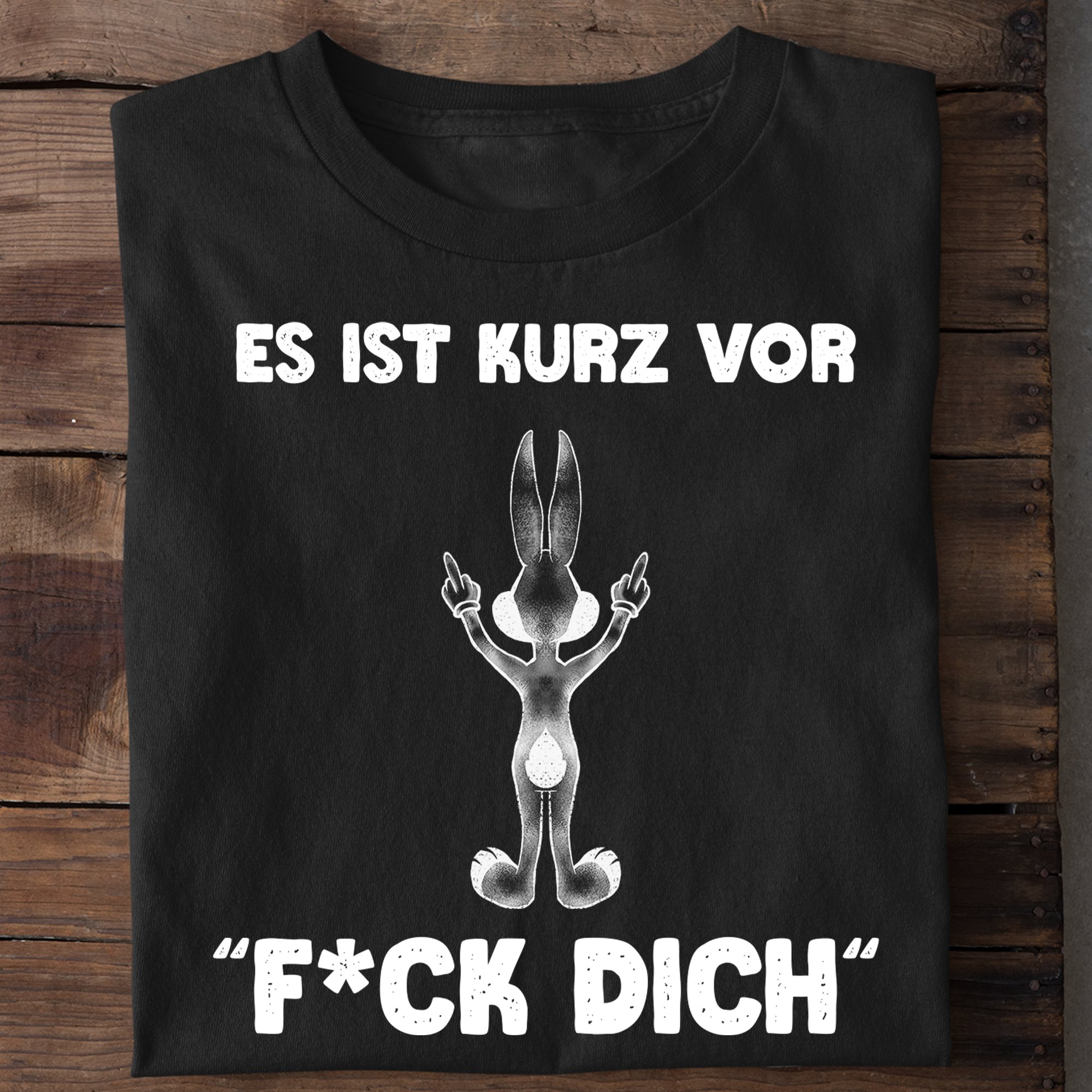F*ck dich Hase - Shirt