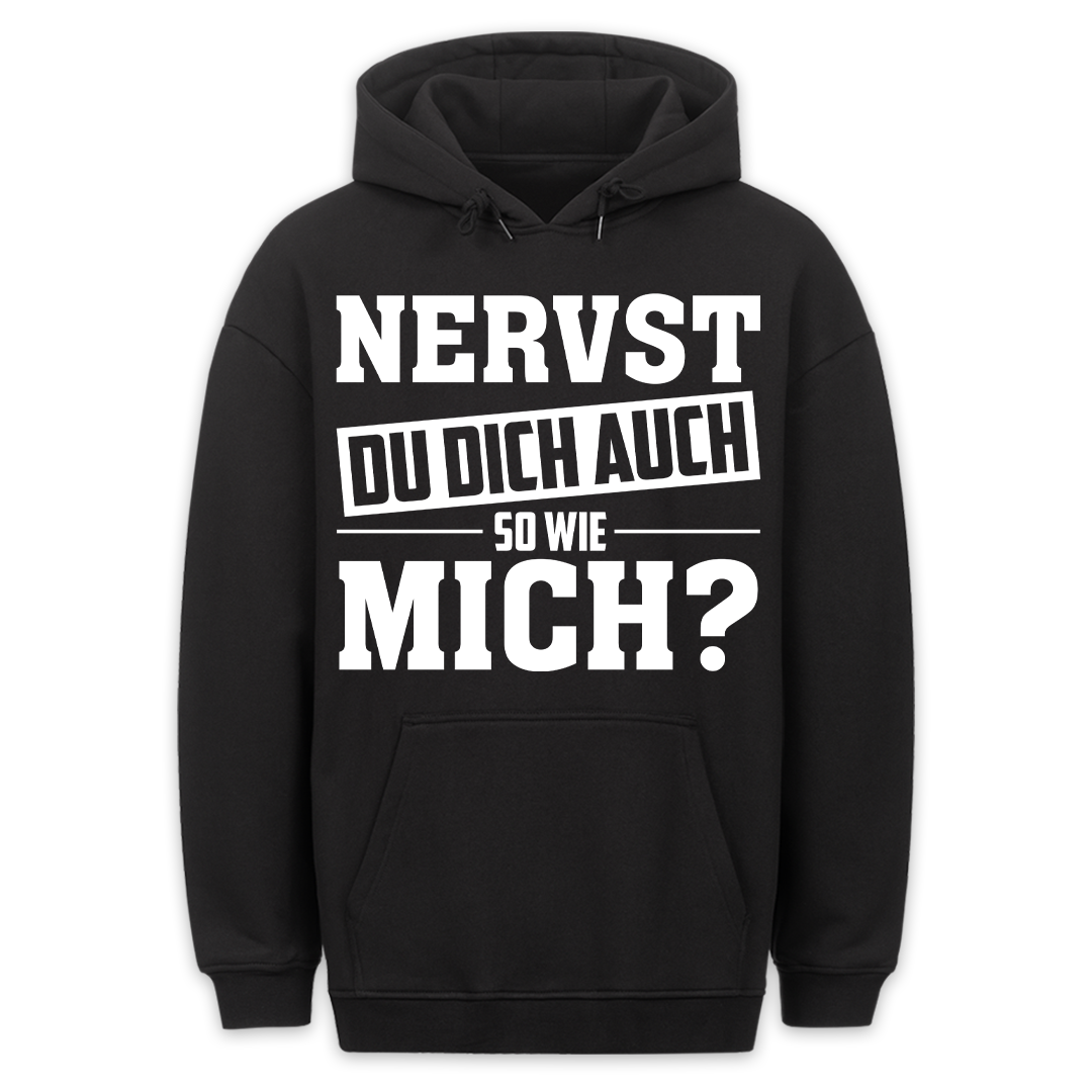 Nervst Du Dich? - Hoodie Unisex