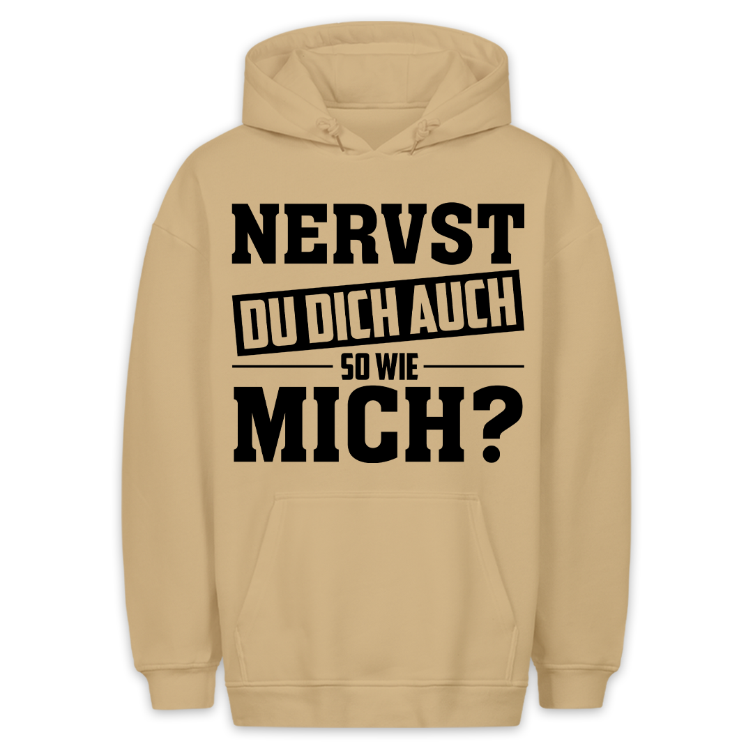 Nervst Du Dich? - Hoodie Unisex