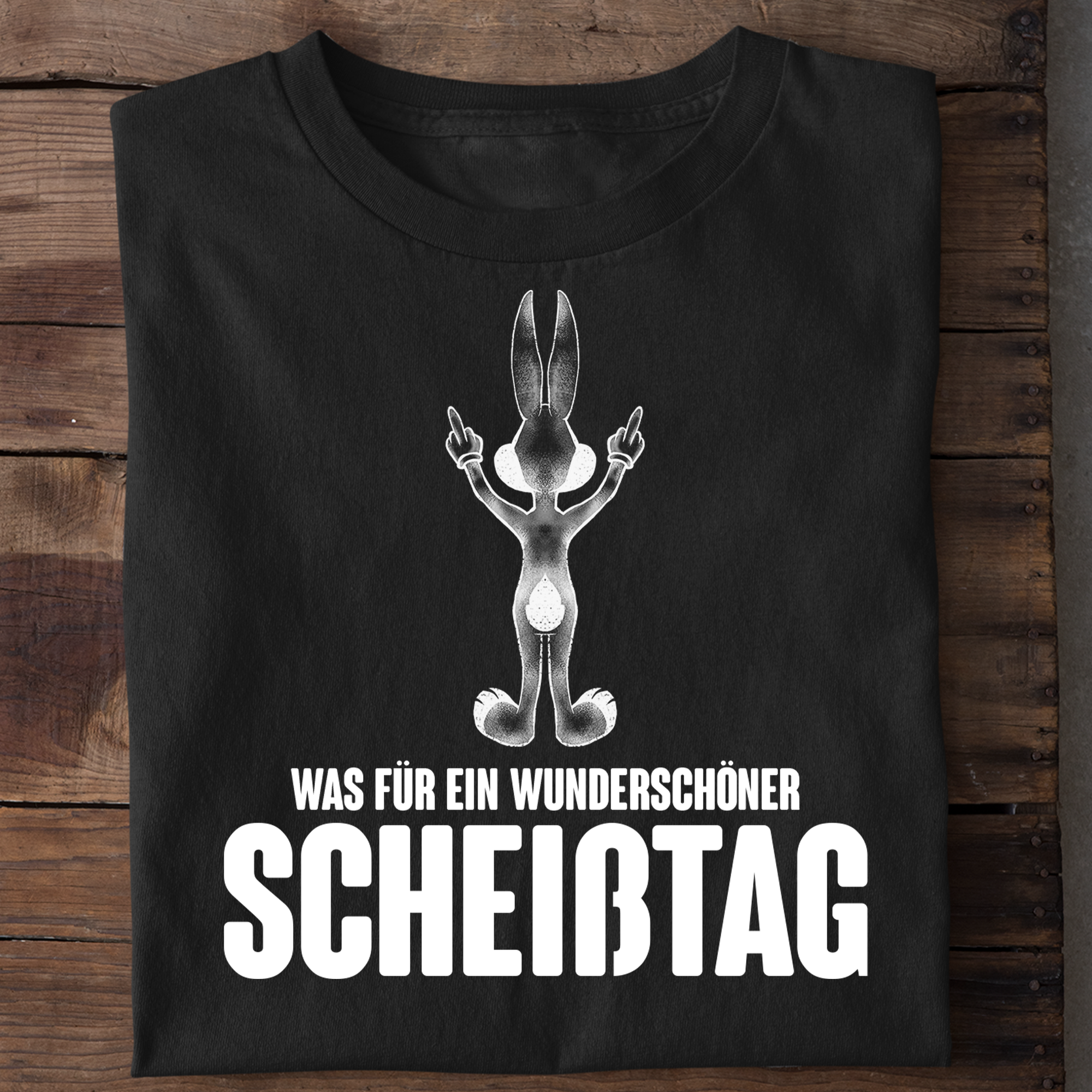 Scheißtag Hase - Shirt