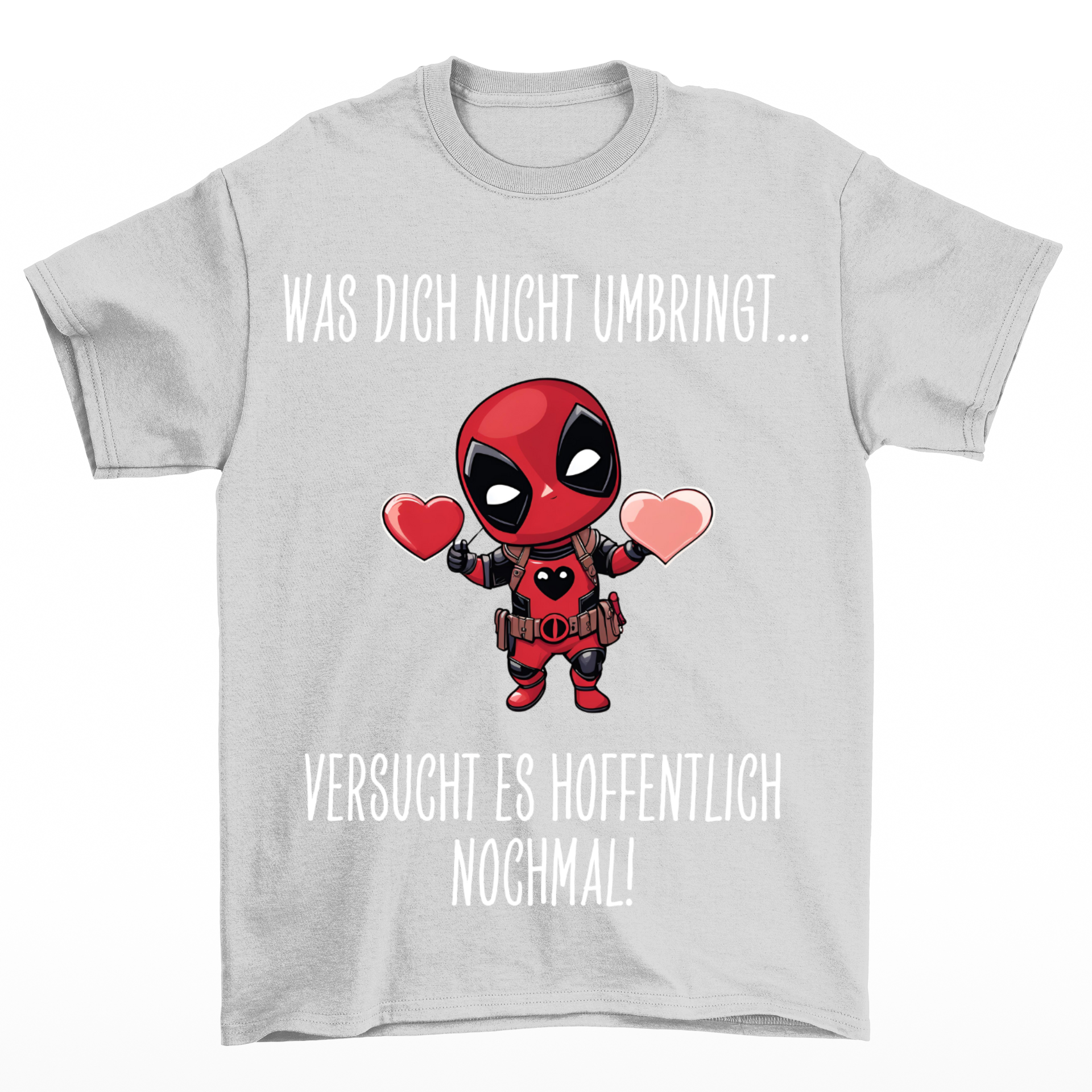 Was dich nicht umbringt - Shirt Unisex