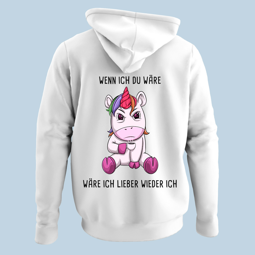 Wenn ich du wäre Einhorn Hoodie