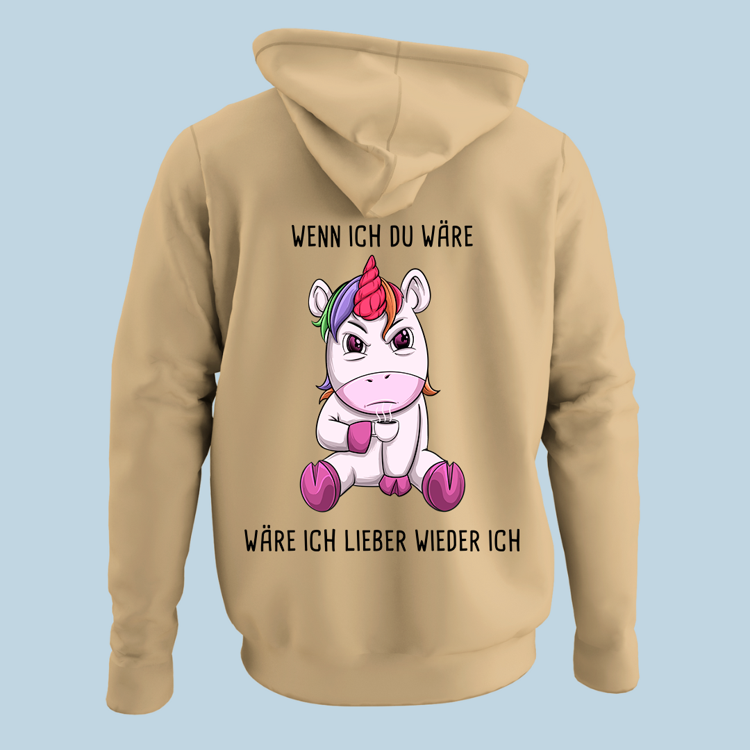 Wenn ich du wäre Einhorn Hoodie