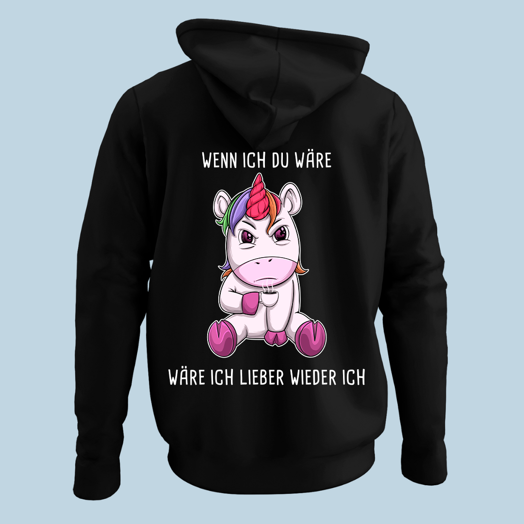 Wenn ich du wäre Einhorn Hoodie