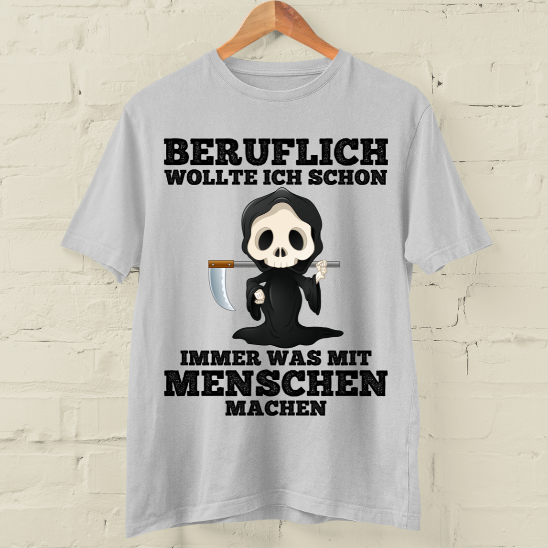 Beruflich Sensenmann - Shirt Unisex
